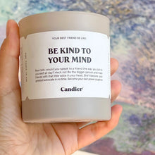 Load image into Gallery viewer, BE KIND TO YOUR MIND CANDLE
