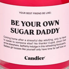 Load image into Gallery viewer, BE YOUR OWN SUGAR DADDY CANDLE
