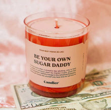 Load image into Gallery viewer, BE YOUR OWN SUGAR DADDY CANDLE
